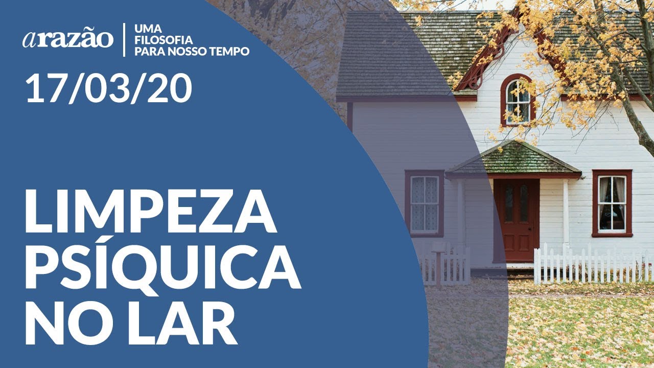 Limpeza psíquica no lar - Racionalismo Cristão, uma filosofia para o nosso tempo