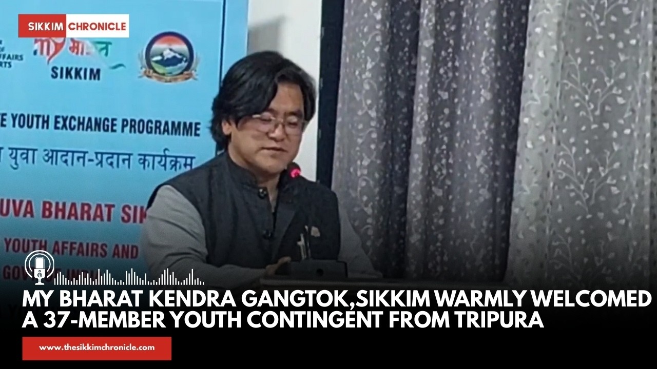 My Bharat Kendra Gangtok,Sikkim warmly welcomed a 37-member youth contingent