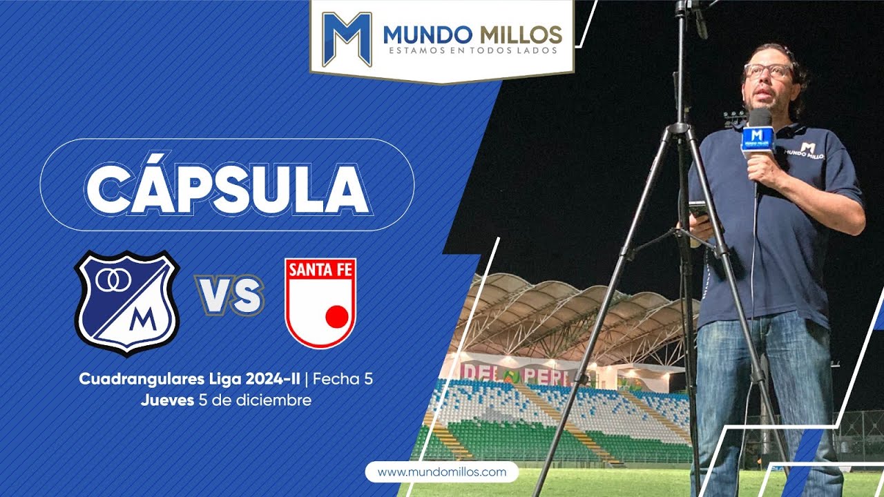 #CápsulaMundoMillos Millonarios 1-1 Santa Fe (Cuadrangulares Finalización 2024)
