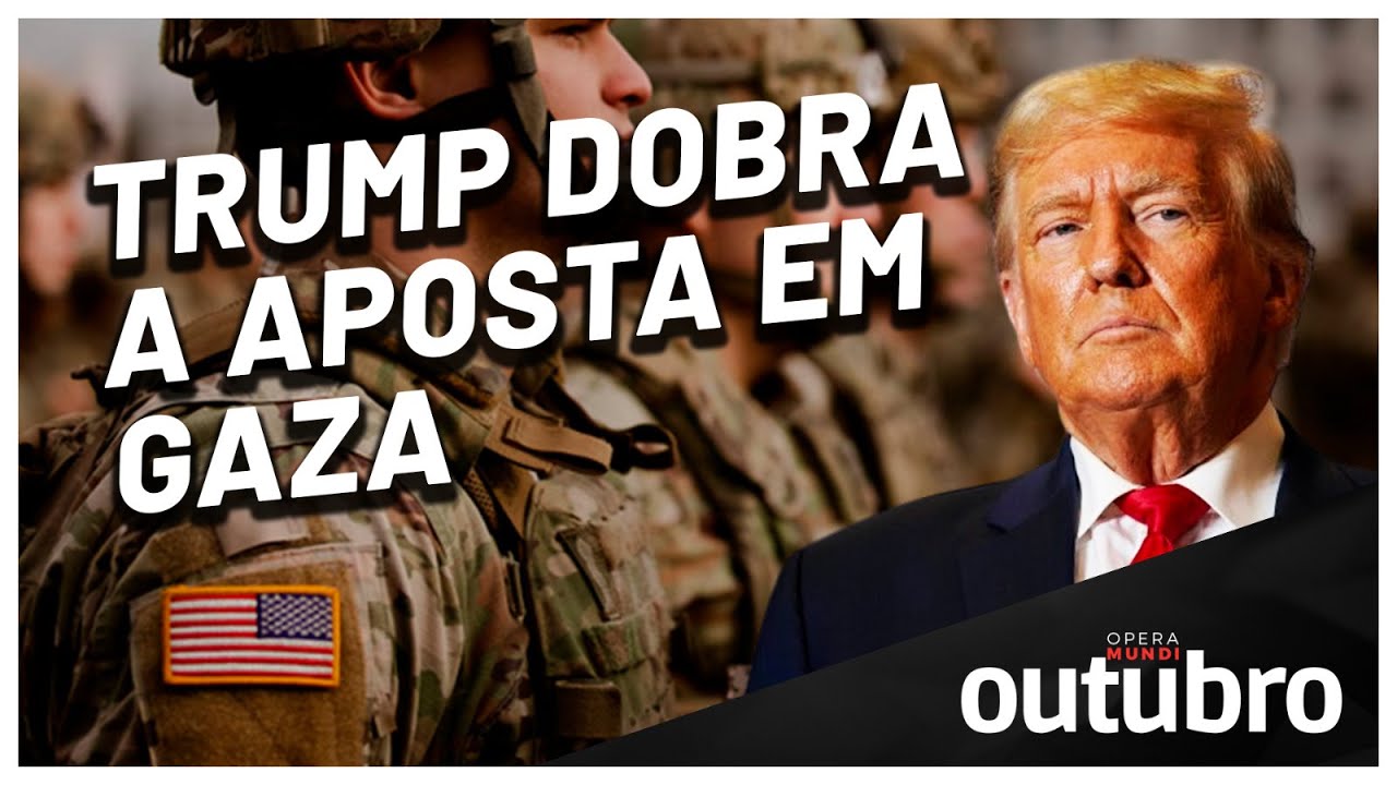 Trump ameaça Brasil e promete comprar Gaza - Programa Outubro