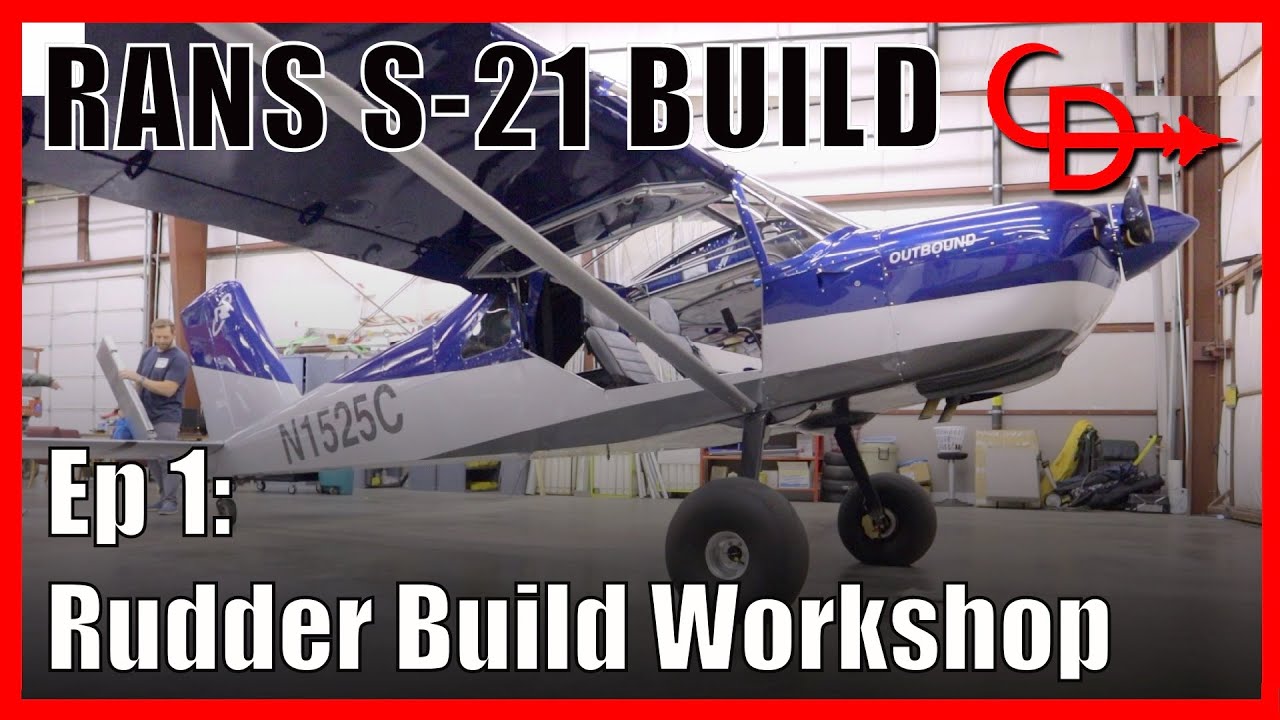 RANS S-21 Build Episode 1: Rudder Workshop