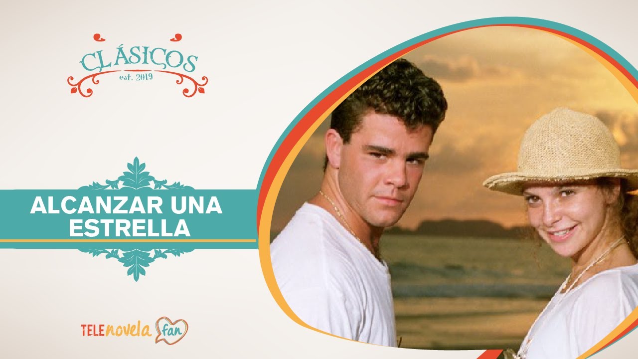 Alcanzar una estrella / Telenovelas Cl&aacute;sicas