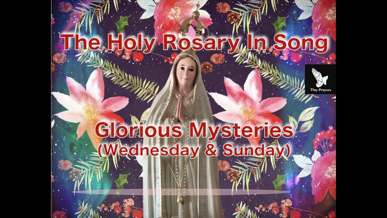 The Holy Rosary In Song - Glorious Mysteries (Wednesday & Sunday)