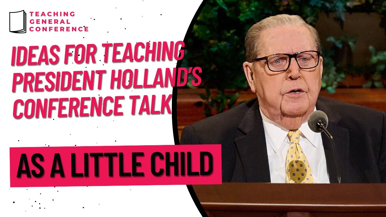 Ideas for Teaching Pres. Holland's Talk - 