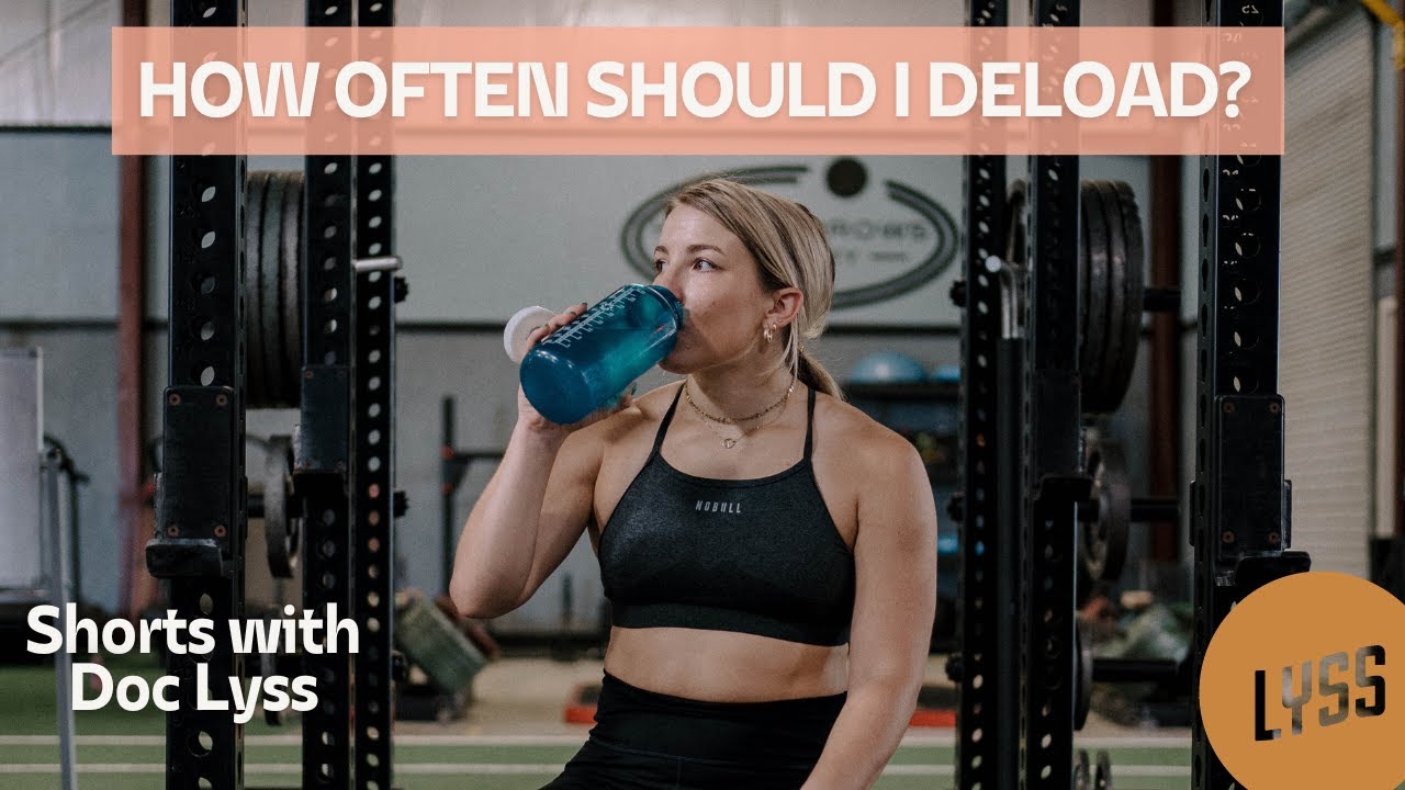 How often do you need to deload?