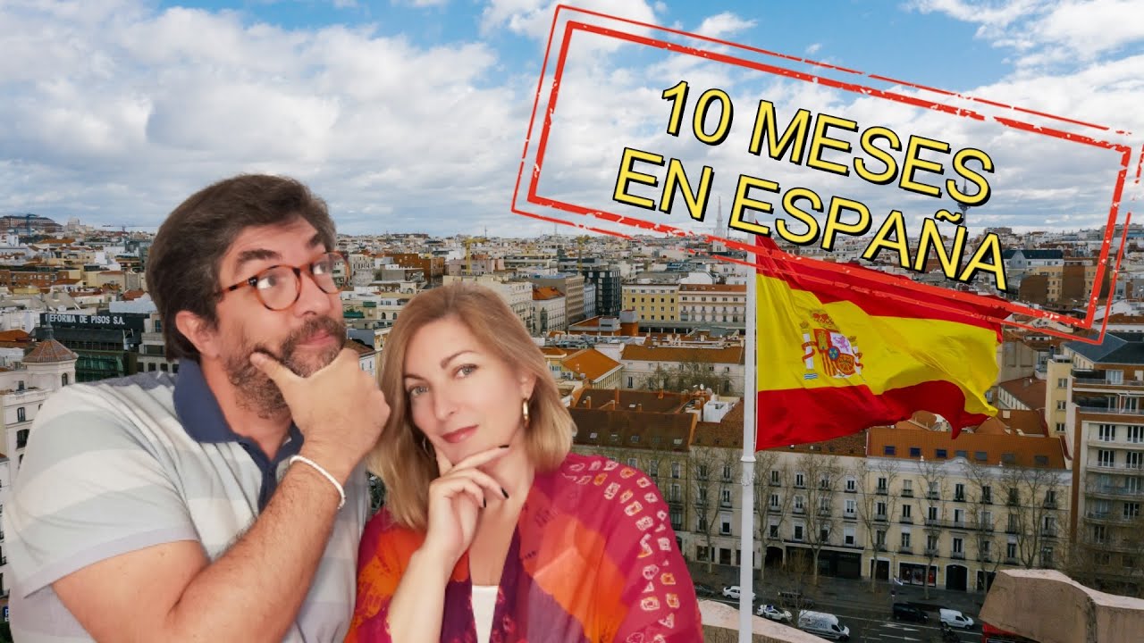 10 MESES VIVIENDO EN ESPAÑA