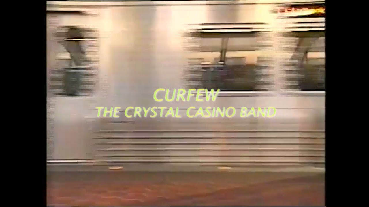 The Crystal Casino Band - Curfew (OFFICIAL MUSIC VIDEO)