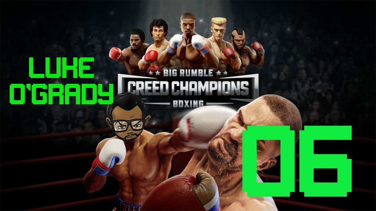 BIG RUMBLE BOXING: CREED CHAMPIONS &ndash; Part 06 [No Commentary | 1080p 60FPS] Luke O'Grady