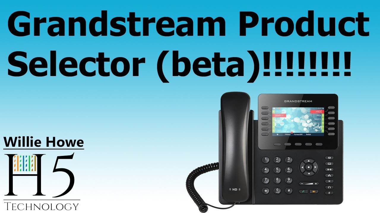 Grandstream VoIP Product Selector!