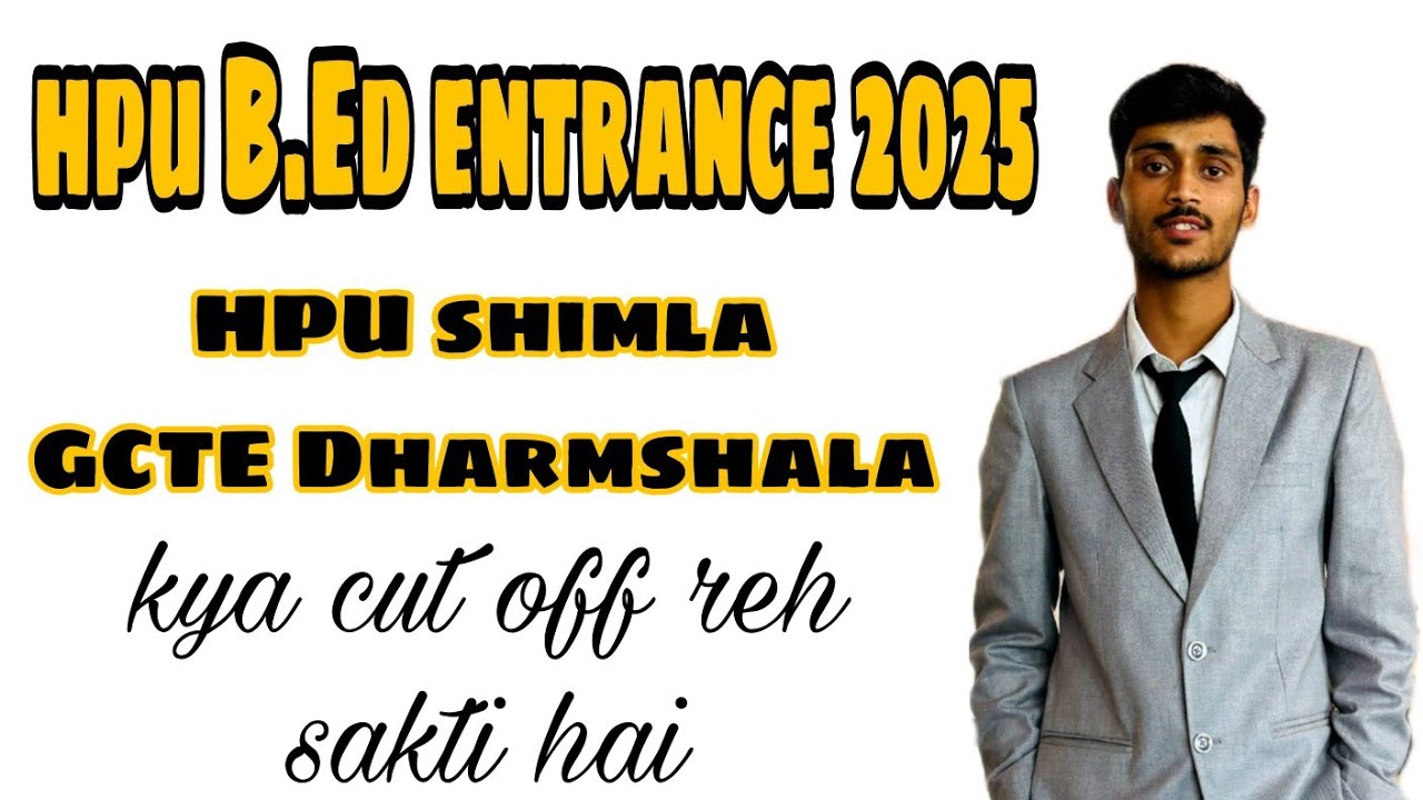 Cut off for HPU and GCTE Dharmshala|| HPU B.Ed Entrance 2025