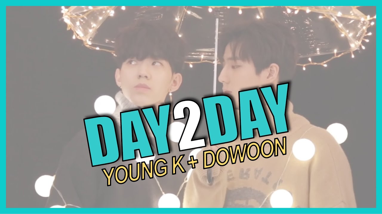 [DAY6 / DAY2DAY] 08. Young K + Dowoon
