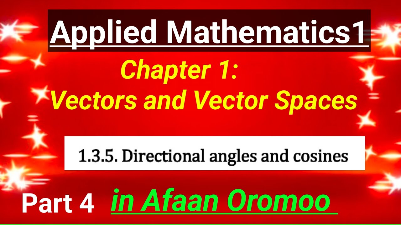 Applied Mathematics 1 chapter 1: Directional Angles and Cosine in Afaan Oromo part 4 #freshmancourse