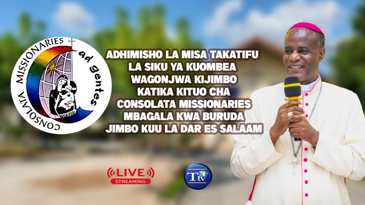 🔴 #LIVE: MISA TAKATIFU YA KUMUOMBEA WAGONJWA KIJIMBO KATIKA KITUO CHA CONSOLATA MISSINARIES DSM.