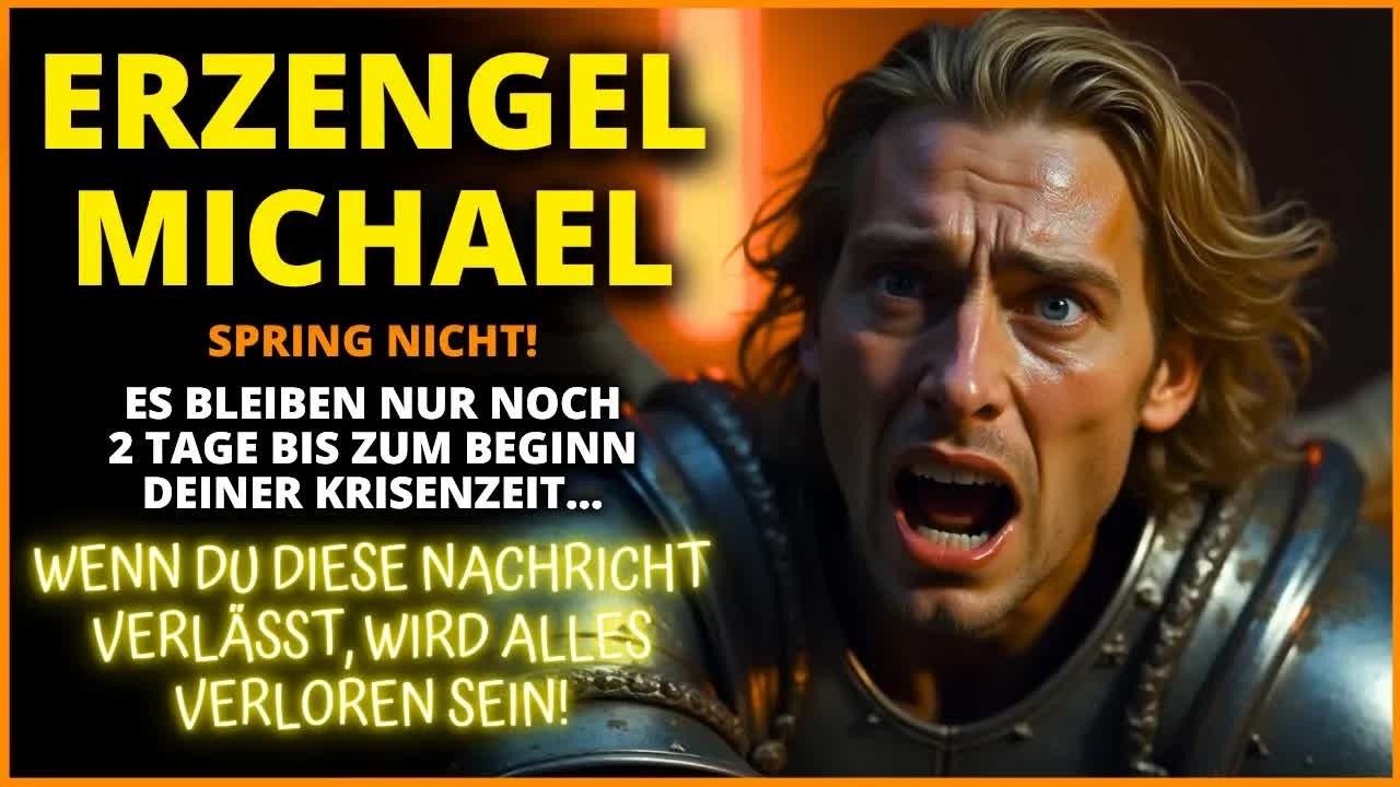 🚨 ERZENGEL MICHAEL BEFIEHLT DIR, DIESES VIDEO SOFORT ZU ÖFFNEN! NUR NOCH 2 TAGE! ｜ Das Wort Got