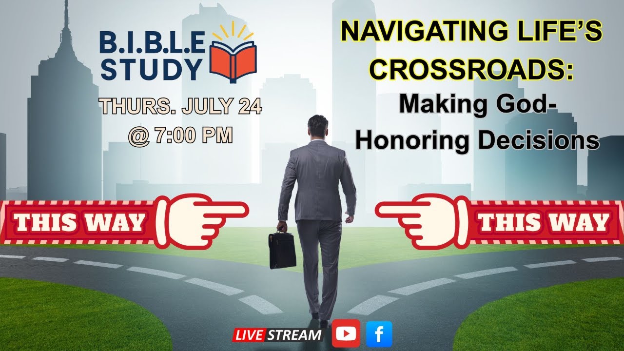 Navigating Life’s Crossroads: Making God-Honoring Decisions