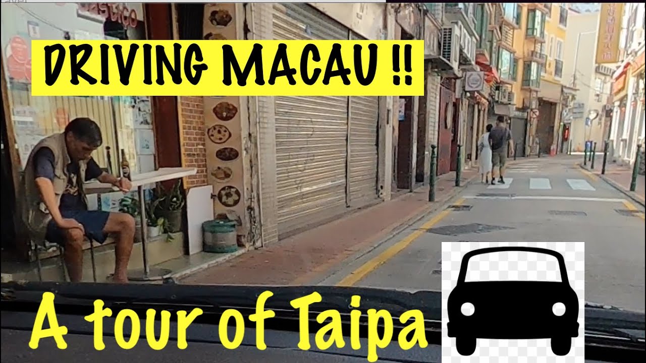 [4K] Driving Macau: A TOUR OF TAIPA