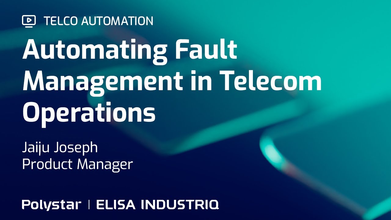 Automating Fault Management | Smarter Telecom Operations | Polystar