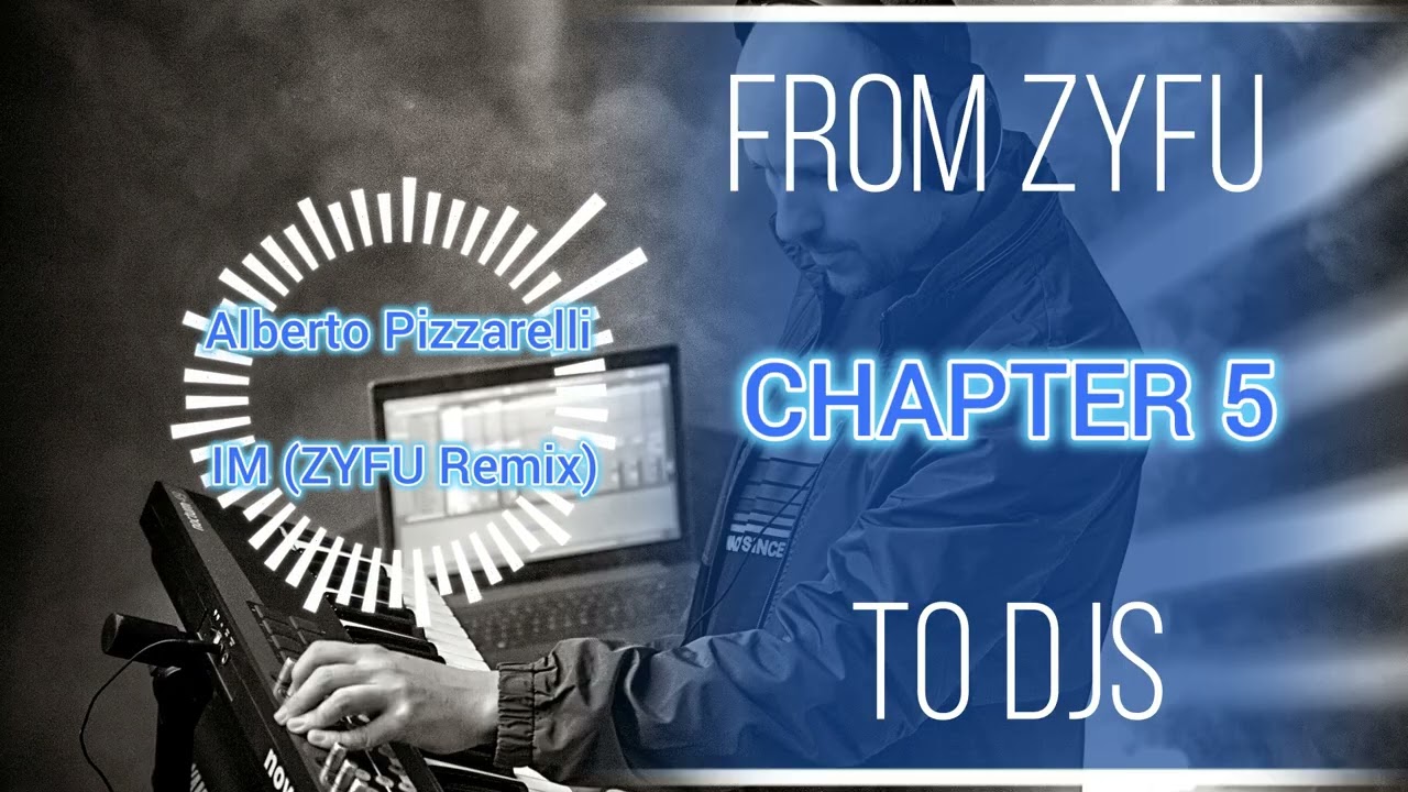 From ZYFU to DJs (Chapter 5)