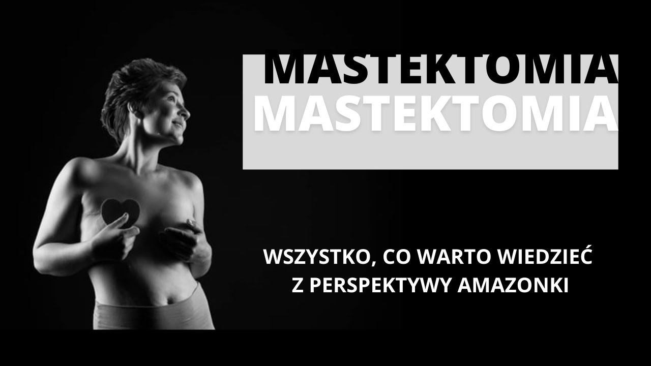 Odcinek 17. Mastektomia: wszystko, co powinnaś o niej wiedzieć z perspektywy amazonki