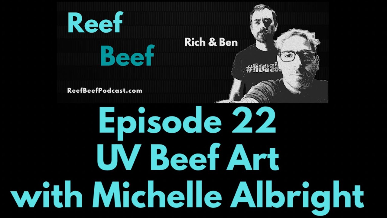 Episode 22 - UV Beef Art