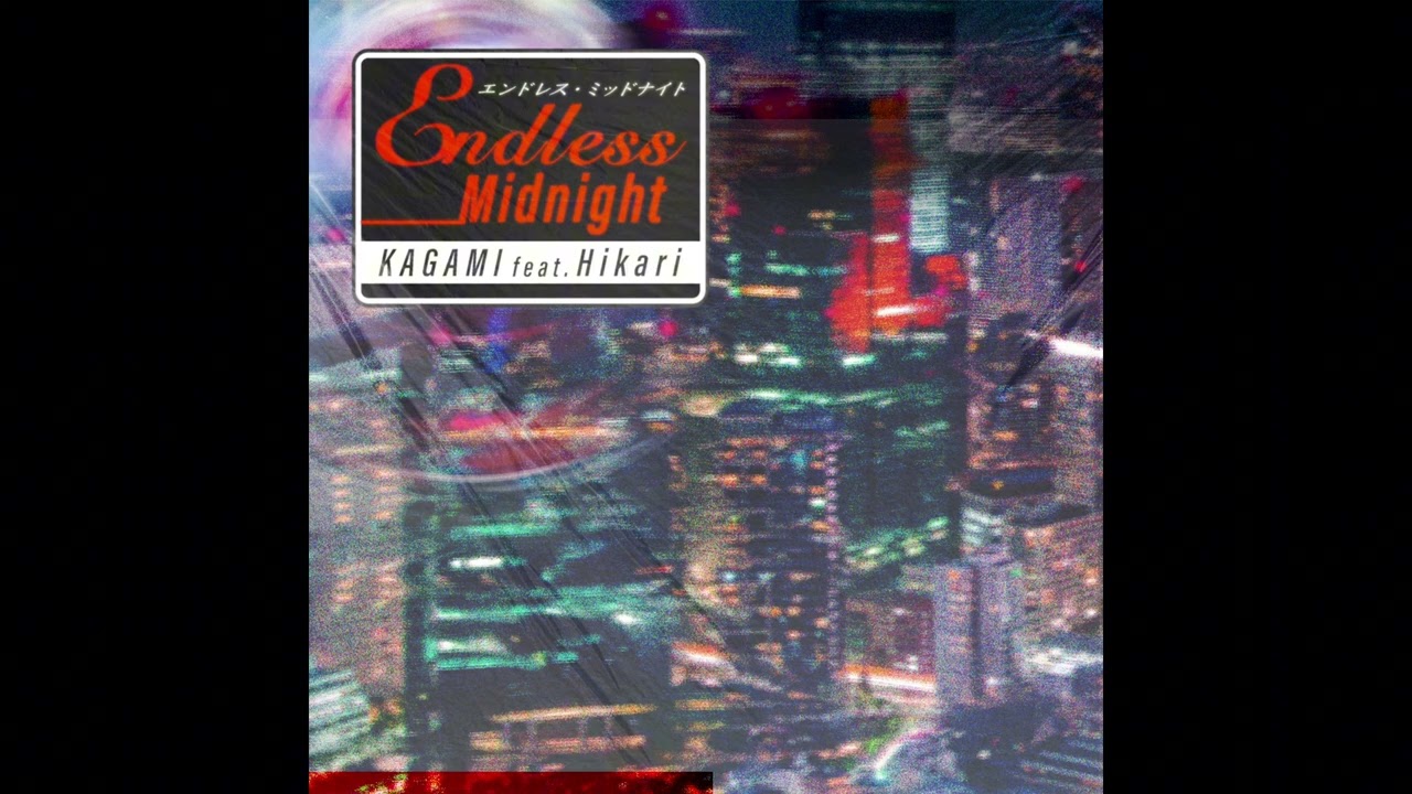 KAGAMI - ENDLESS MIDNIGHT feat. Hikari ひかり