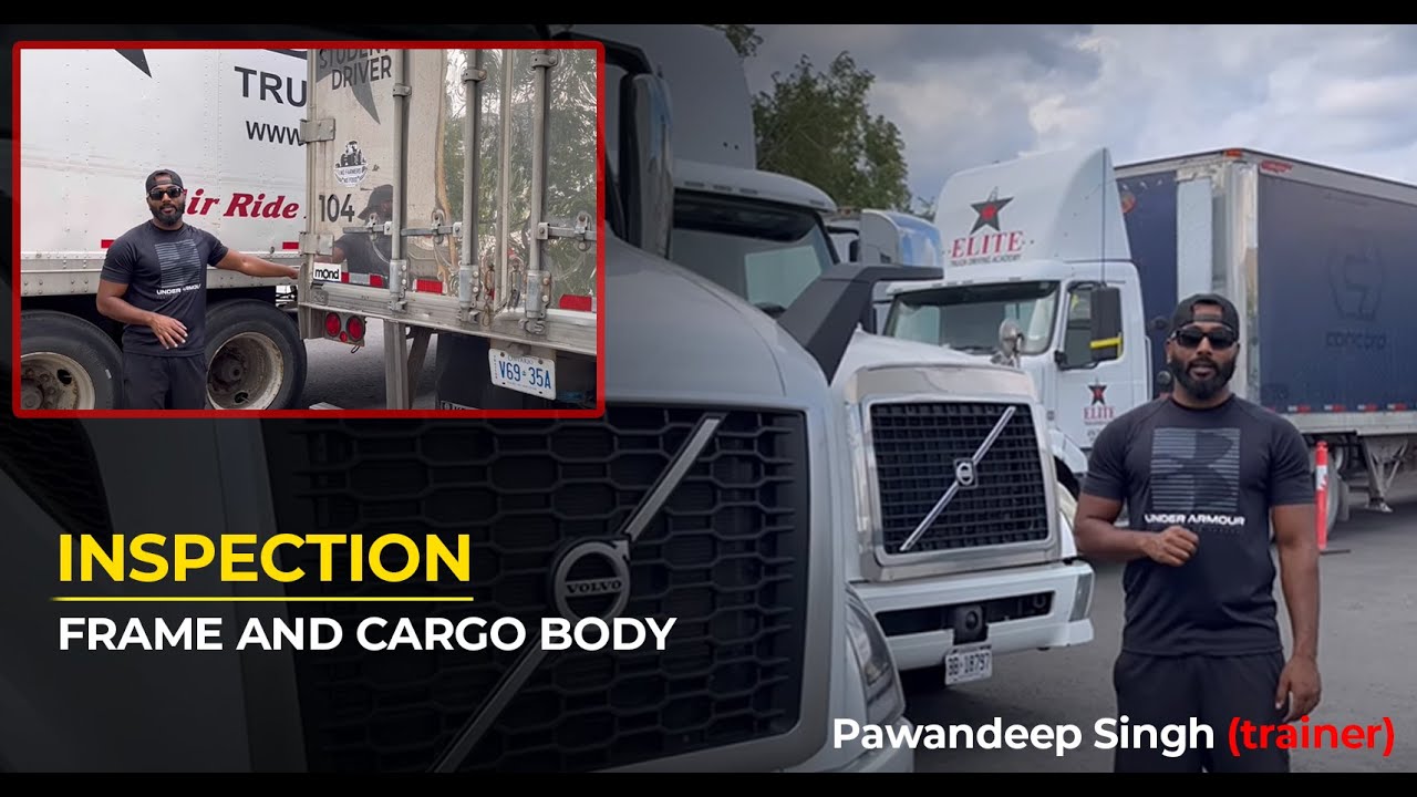 FRAME AND CARGO BODY | INSPECTION |  ELITE  TRUCK DRIVING ACADEMY | BRAMPTON  ON