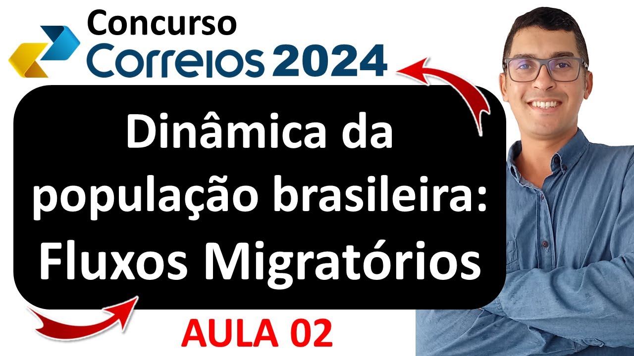 Dinâmica da População Brasileira Correios | fluxos migratórios no brasil | concurso correios 2024
