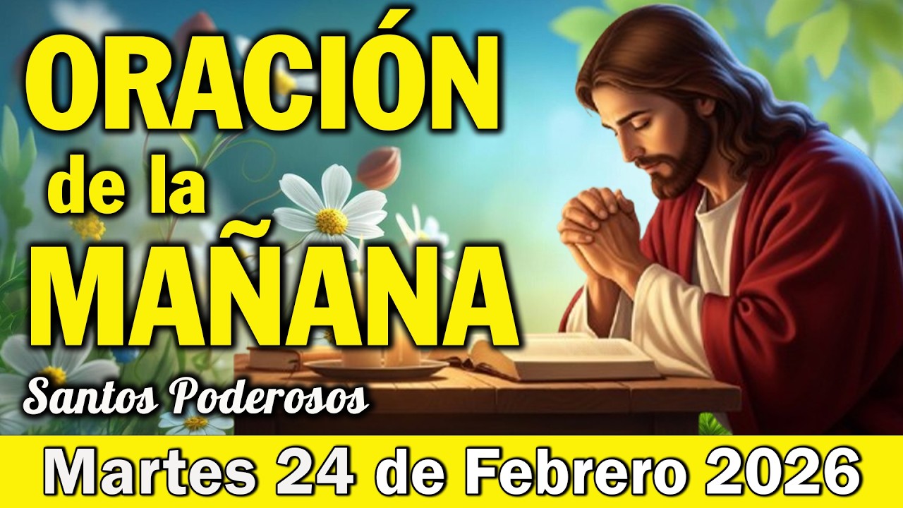 Oración de la Mañana de Hoy Martes 24 de Febrero l Gratitud, Protección y Puertas Abiertas