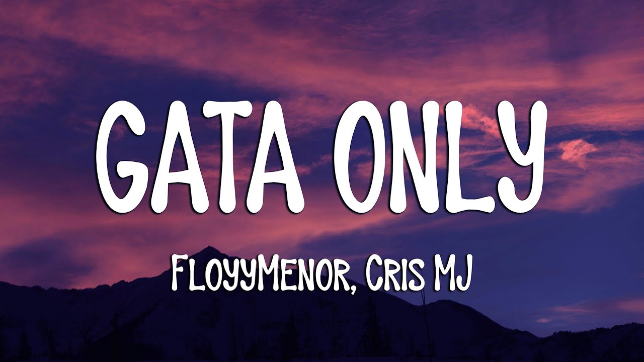 FloyyMenor - GATA ONLY ft. Cris MJ (Letra/Lyrics)