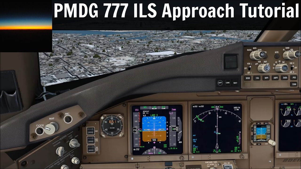 PMDG 777 Tutorial: How to fly an ILS approach
