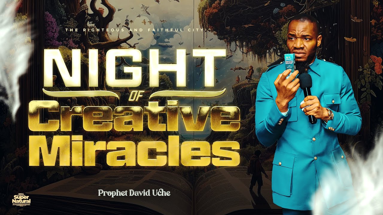NIGHT OF CREATIVE MIRACLES: 01 || WITH PROPHET DAVID UCHE || TRUTH TV