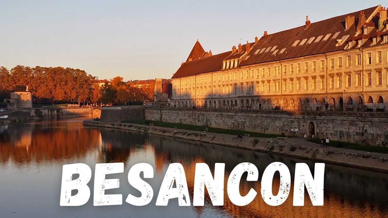 Besançon | Les Incontournables : Un Voyage au Cœur de la Franche-Comté