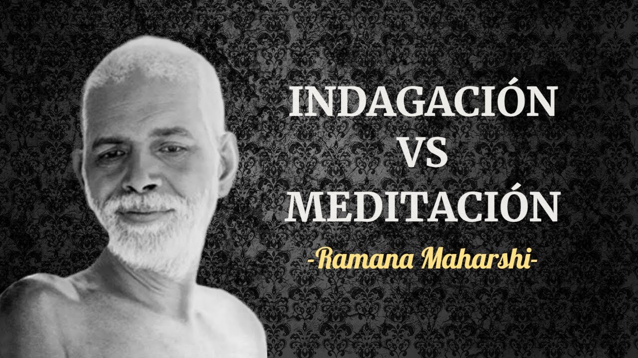♾ Ramana 🟡 VICHARA (INDAGACIÓN) VS DHAYANA (MEDITACIÓN) 🕉 Advaita Vedanta