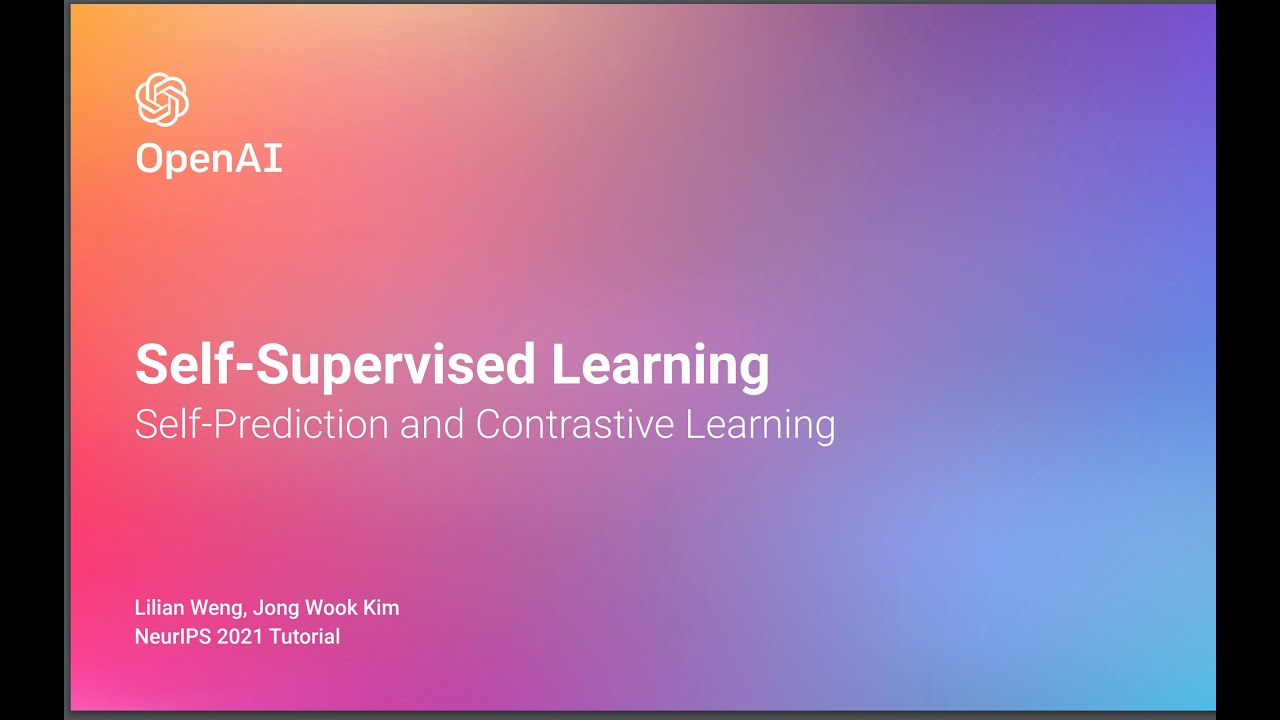 Self-Supervised Learning: Self-Prediction and Contrastive Learning | Tutorial | NeurIPS 2021