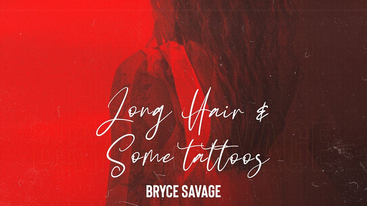 Bryce Savage - Long Hair and Some Tattoos