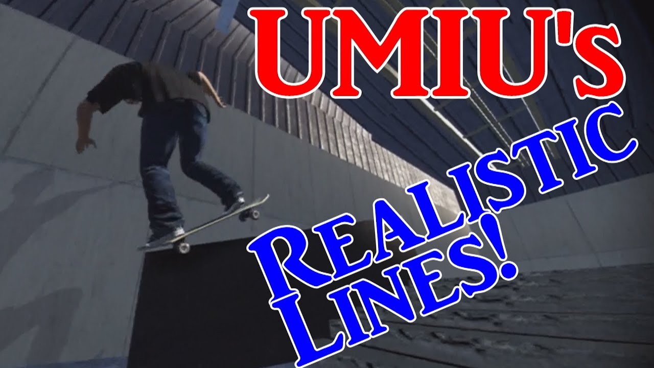 UMIU's Realistic Line #13! (Skate 3 Realistic)
