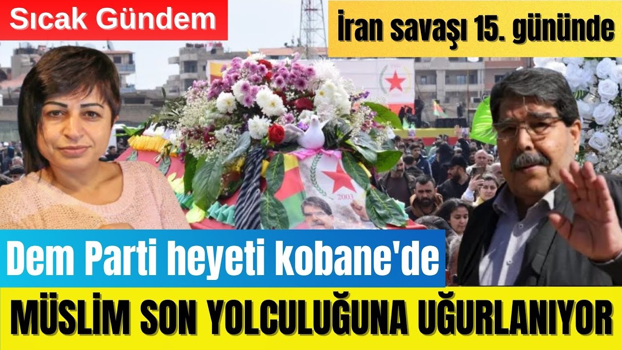 🟥 DEM PARTİ HEYETİ KOBANE’DE - İSRAİL-ABD VE İRAN SAVAŞINDA SON DURUM