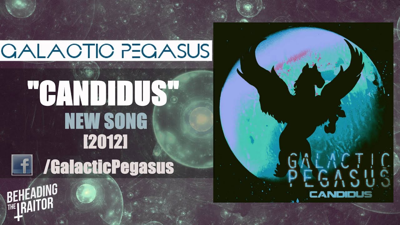 Galactic Pegasus - Candidus (New Song!) [HQ] 2012