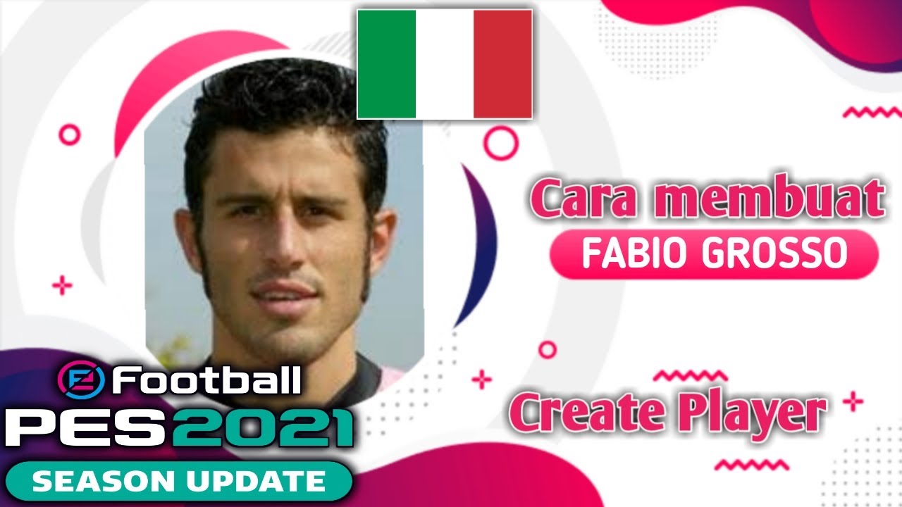 Tutorial cara membuat Fabio Grosso di PES 2021. Create Player PES 2021