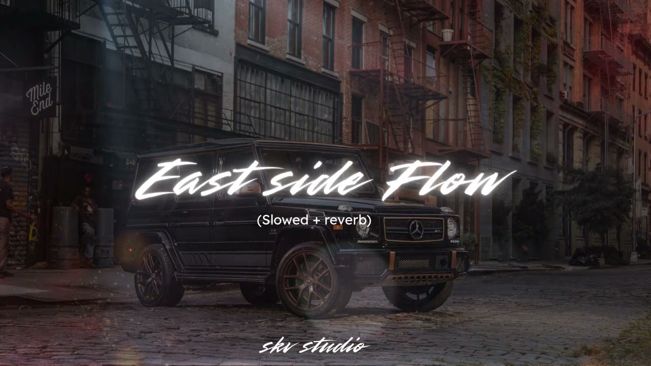 East side Flow - sidhu moose wala (Lofi Song) | Slowed + reverb |  ⁨@skv-studio⁩