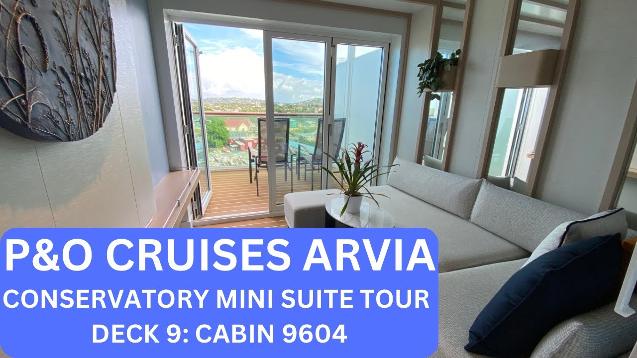 P&O Arvia Cabin 9604 Review & Tour Conservatory Mini Suite