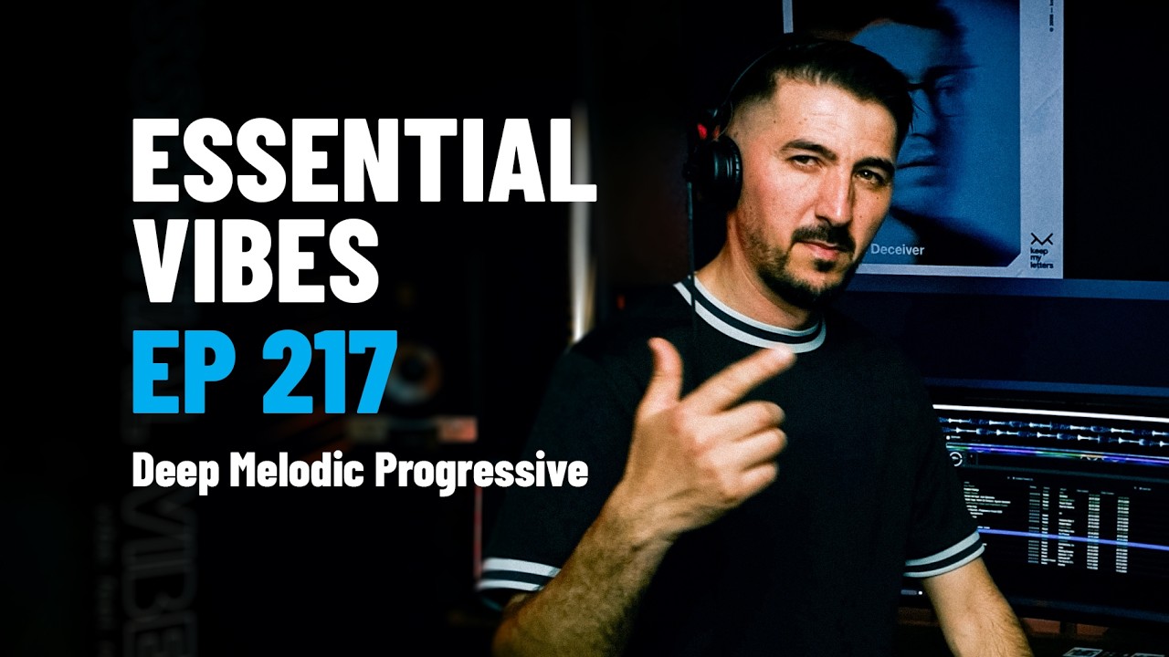 Essential Vibes Episode [ 217 ] | Deep Melodic Progressive Journey 2026