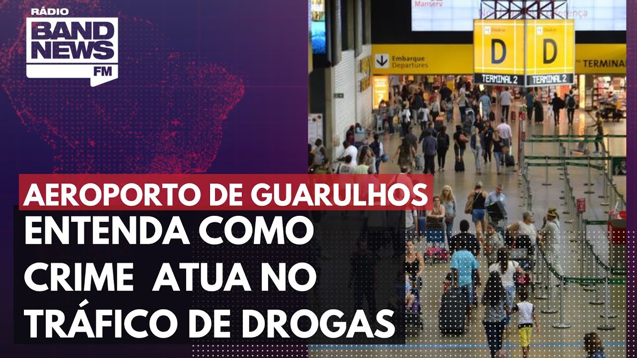 Aeroporto de Guarulhos: entenda como crime organizado atua no tráfico internacional de drogas
