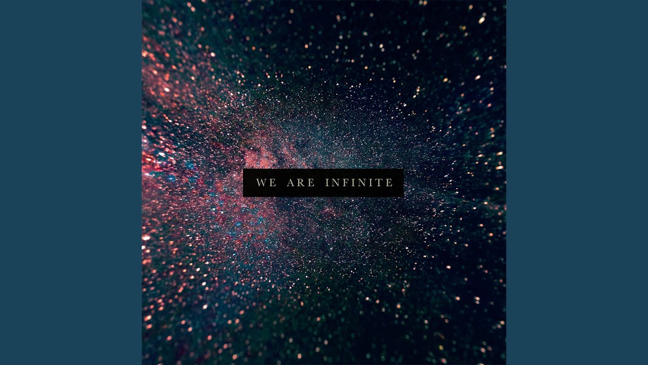 We Are Infinite