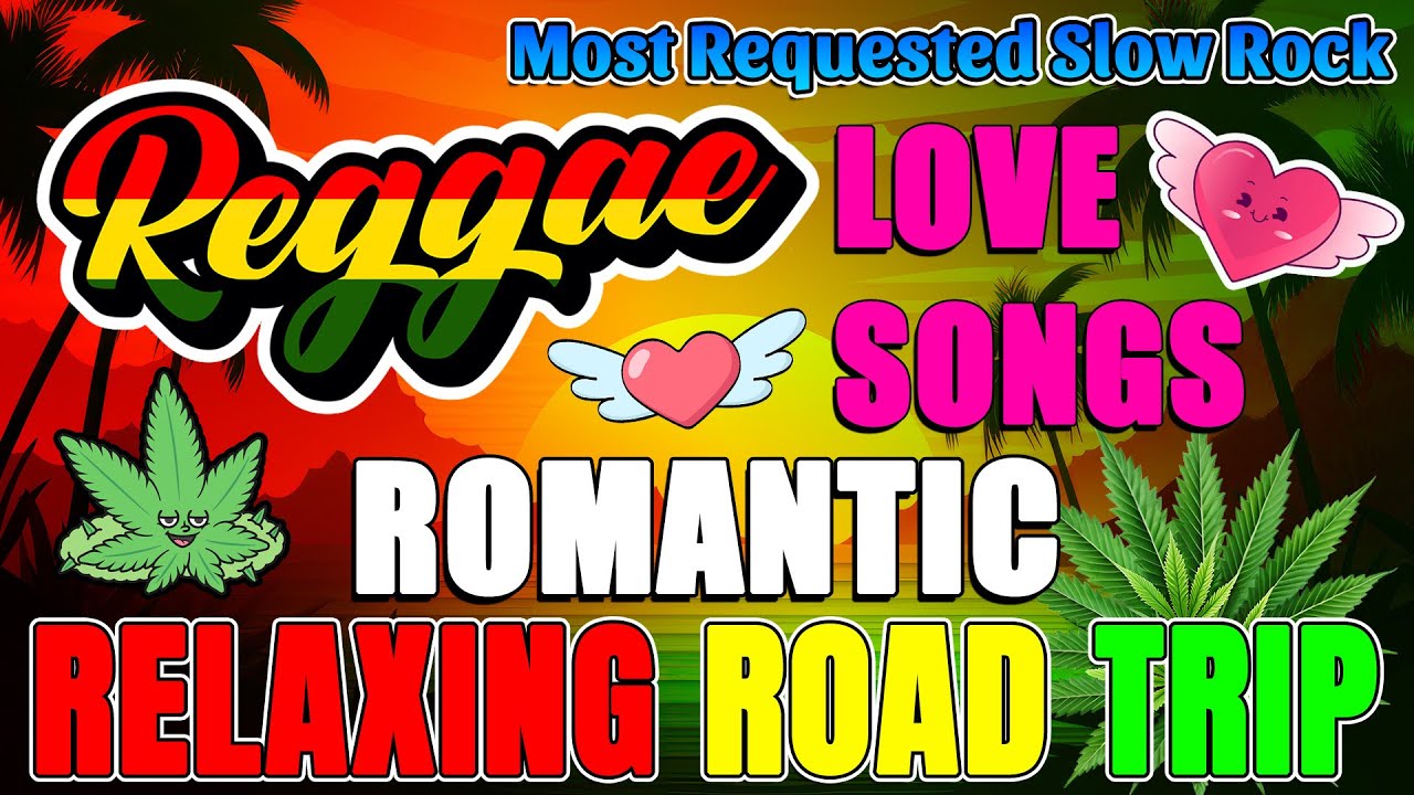 Romantic Reggae Love Songs Mix 💕 Most Requested Reggae Love Songs 💕 Relaxing Road Trip Reggae Songs