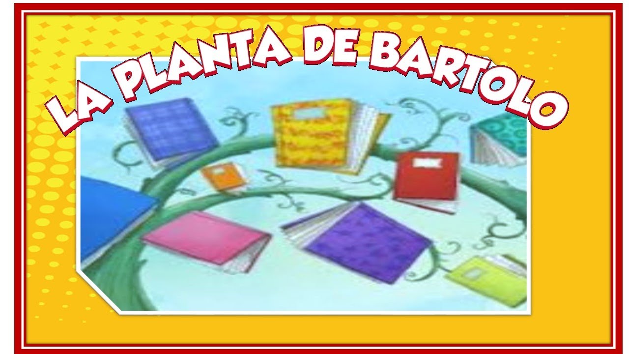 LA PLANTA DE BARTOLO #Cuento infantil de Laura Devetach