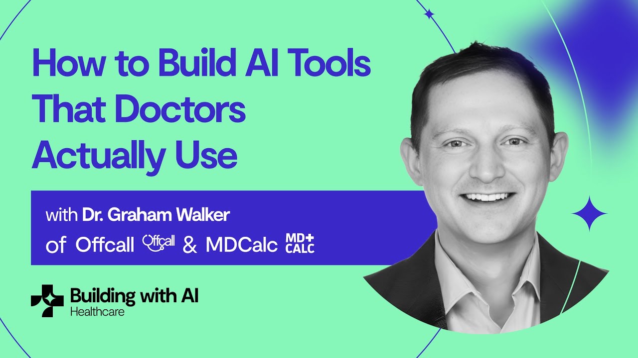 How to Build AI Tools That Doctors Actually Use | Dr. Graham Walker (Founder of Offcall and MDCalc)
