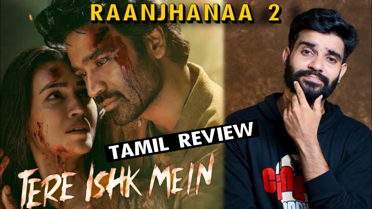 Tere Ishk Mein Tamil Review By Fdfs With Mogi | Dhanush | Anand L rai | Krithi Sanon