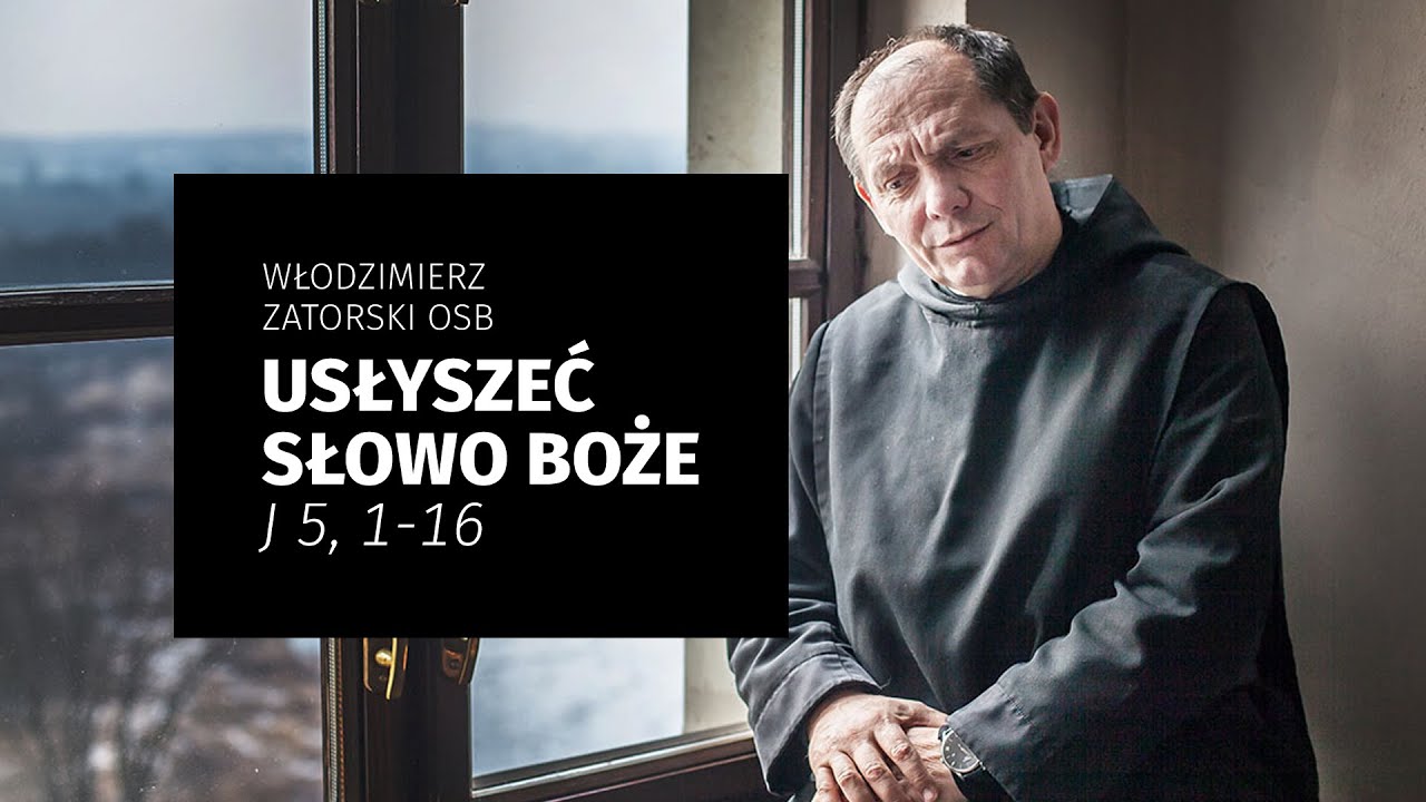Usłyszeć Słowo Boże / J 5, 1-16