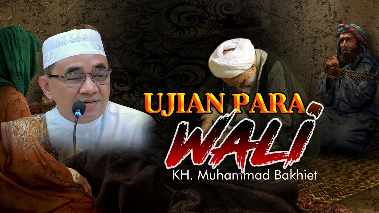 GURU BAKHIET - UJIAN UJIAN BERAT ORANG YANG MENEMPUH JALAN KEWALIAN